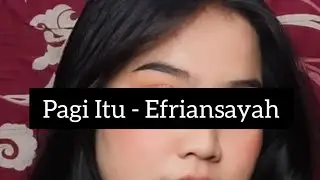 Pagi Itu - Efriansayah Live Akustik ( Video Lyrics )
