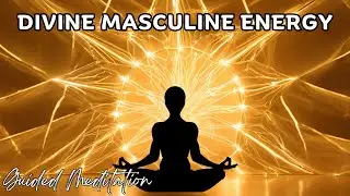 Tap Into Your Divine Masculine Energy