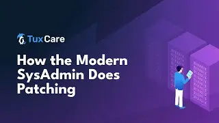 How the Modern SysAdmin Does Patching