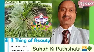 A Thing of Beauty &ndash; John Keats | Principal Sir Ki Subah Ki Pathshala 🌅🌳Live | Class 12 English