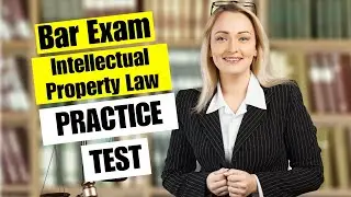 Bar Exam Practice Test 2026 Intellectual Property Law Guide Questions & Answers