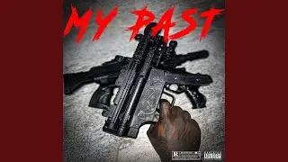 MY PAST (feat. Saucy Candy & YNF-G)