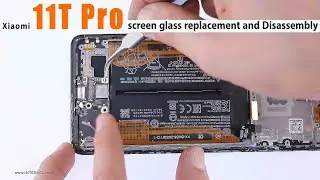 Xiaomi 11T Pro screen glass replacement and Disassembly