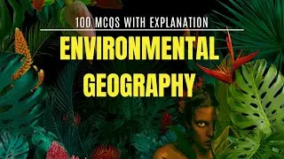 100 Environmental Geography MCQs for UPSC CSE/IAS Prelims: Physical Geography Prep