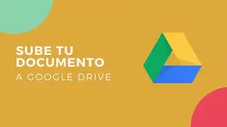 &iquest;C&oacute;mo subo un documento a Drive para luego enlazarlo en un aula virtual?