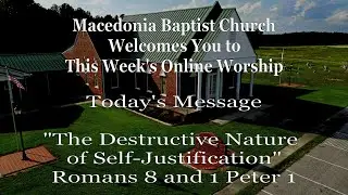 2024   07   07 The Destructive Nature Of Sef Justification Roamsn 8 And 1 Peter 1 1