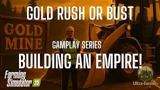 Gold Mining Empire - Ep 02 - Farming Simulator 25 - Gameplay Series