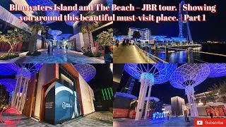 Bluewaters Island & The Beach @JBR tour. Showing you around this beautiful must-visit place.| Part 1