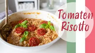 Tomaten Risotto ... wunderbar cremig - sehr lecker - einfaches Rezept
