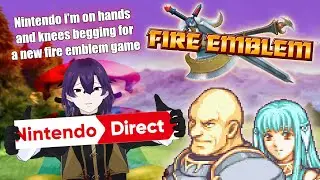【Fire Emblem: Blazing Sword 】Watching The Nintendo Direct and Playing Fire Emblem!