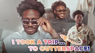 I TOOK A TRIP ... TO OUTTERSPACE