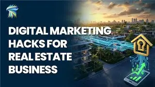 Digital Marketing Hacks for Real Estate Business 2025 | Drive Leads, Visibility & Growth