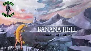 BANANA HELL: MOUNTAIN OF MADNESS
