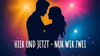 Hier und jetzt &ndash; Nur wir zwei | Deutscher Popschlager 2025