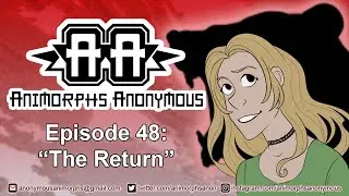 Animorphs Anonymous Episode 48 - We Discuss The Return