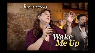 Wake Me Up - Avicii / Jazzpresso (by JazzCaf&eacute; - Premium)