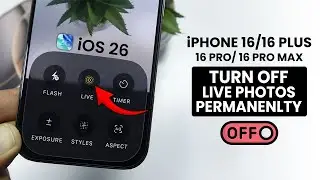 iOS 26 - How to Off Live Photos in iPhone 16 & Pro Max - Permanently!