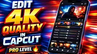 CAPCUT PE EDIT KARNA SEEKHO 4K QUALITY (FULL GUIDE)
