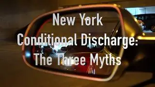 New York Conditional Discharges  The Three Myths