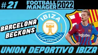 BARCELONA VISIT THE ISLAND!! | FM22 UD Ibiza - Season 4 Episode 3 | Football Manager Let's Play