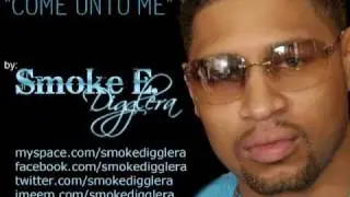 Smoke E. Digglera - Come Unto Me