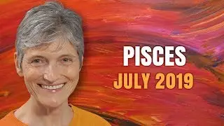 Pisces July 2019 Astrology Horoscope Forecast