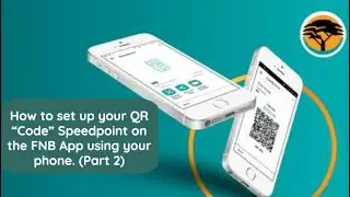 How to set up your QR &ldquo;Code&rdquo; Speedpoint  on the FNB App using your phone Part 2