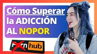 ✅【C&oacute;mo Superar la ADICCI&Oacute;N al NOPOR】Tratamiento PSICOL&Oacute;GICO