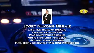 Joget Nukong Beraie (Official lyric) -  Celestine Ayie