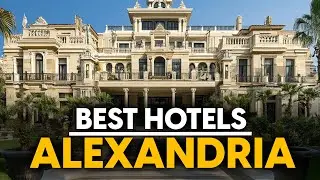 Best Hotels In Alexandria, Egypt - Top 5 Picks For Any Budget