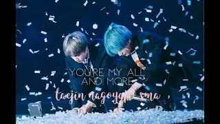 뷔진 TAEJIN • you're my all and more (Nagoya, SMA moments)