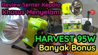 REVIEW SENTER KEPALA HARVEST 95W UNTUK SELAM / DIVING / ANTI AIR CAHAYA PUTIH - BANYAK BONUS