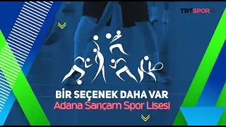 Adana Sarıçam Spor Lisesi ​| Bir Seçenek Daha Var