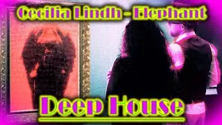 Cecilia Lindh - Elephant / Deep House