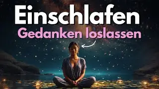 Ohne Gedanken Einschlafen: Den Tag abschlie&szlig;en (Einschlafmeditation)
