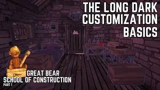 Everything about Safehouse Customization - Basics - The Long Dark