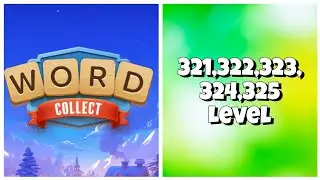 Word Collect - 321,322,323,324,325 Level Answers
