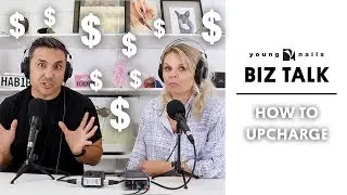 THE BIZ TALK - HOW TO UPCHARGE