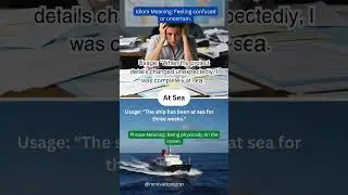 Understanding At Sea Idiom vs  Phrase