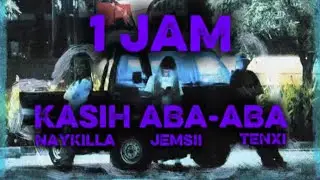 1 JAM KASIH ABA-ABA - NAYKILLA, TENXI & JEMSII