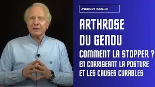 Vidéo : Comment stopper l'arthrose du genou.  par Guy Roulier