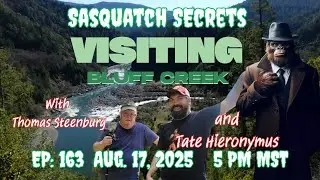 Visiting Bluff Creek with Thomas Steenburg and Tate Hieronymus 2025 | #bigfoot #sasquatchsecrets