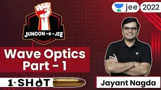 Wave Optics - 1 | JEE 2024 | One shot | Unacademy JEE | Physics | Jayant Nagda #jee2024