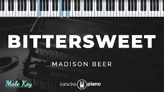 Bittersweet - Madison Beer | KARAOKE PIANO - MALE KEY