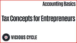 Tax Concepts for Entrepreneurs