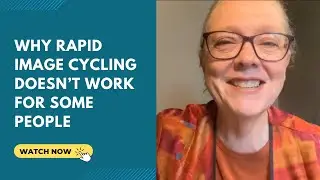 Why Rapid Image Cycling doesn&rsquo;t work for some people