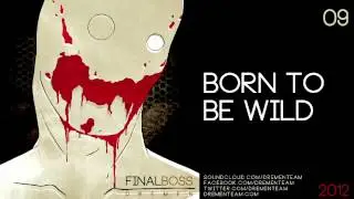 DREMEN 'BORN TO BE WILD'. FINAL BOSS 2012