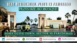 Best Residential Gated Plots in Soha Olive Town, Sector-98, Greater Faridabad | 110 to 180 Sq.Yards