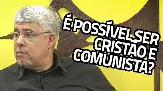 Comunismo e Cristianismo | BATE PAPO