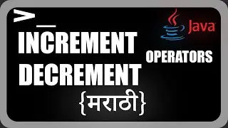 Increment Decrement Operators | Java Programming in Marathi